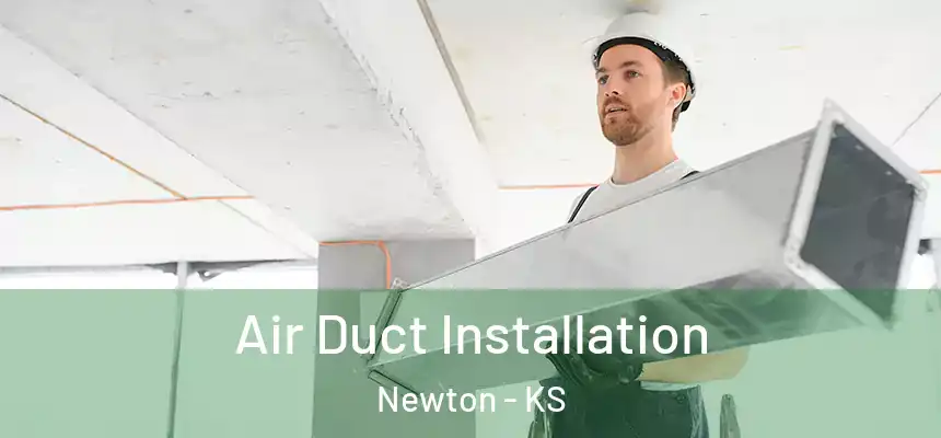 Air Duct Installation Newton - KS