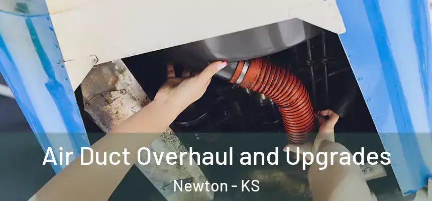  Air Duct Overhaul and Upgrades Newton - KS