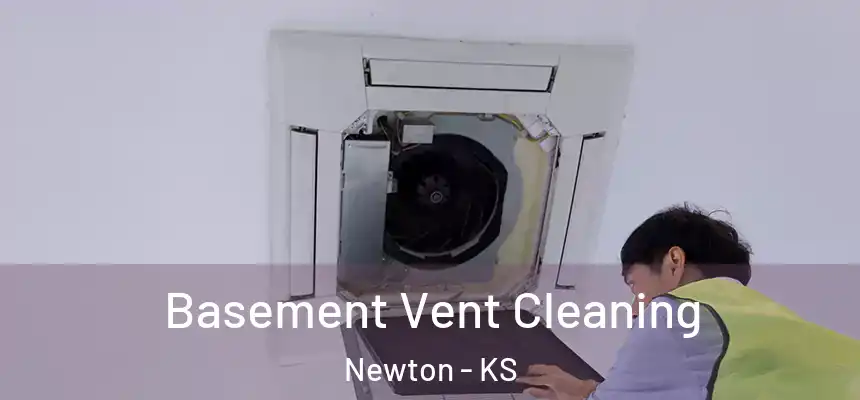  Basement Vent Cleaning Newton - KS