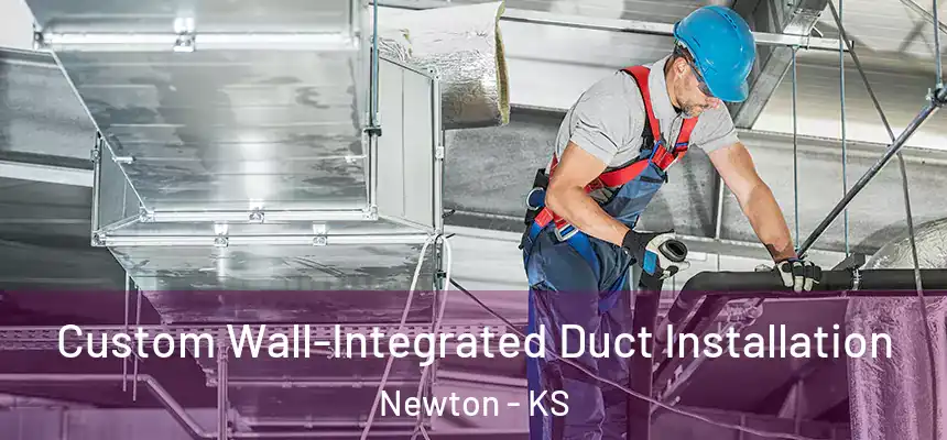  Custom Wall-Integrated Duct Installation Newton - KS