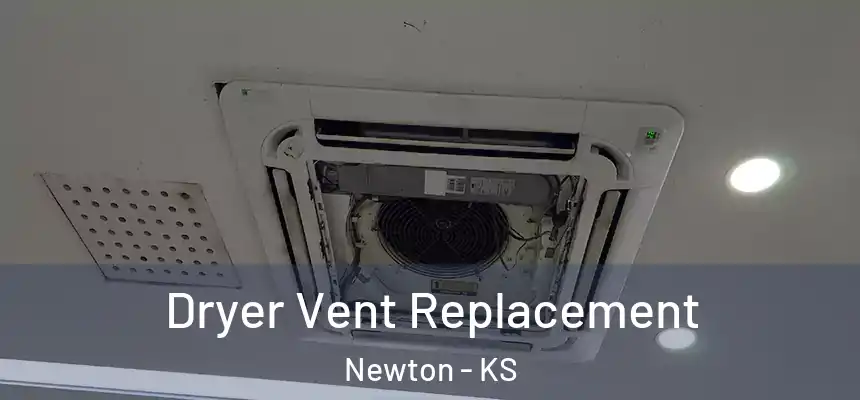 Dryer Vent Replacement Newton - KS