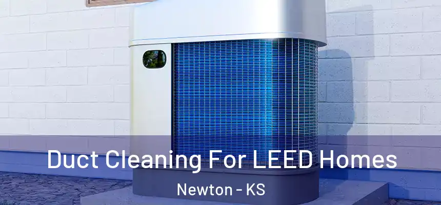  Duct Cleaning For LEED Homes Newton - KS