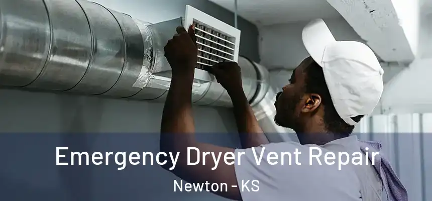 Emergency Dryer Vent Repair Newton - KS