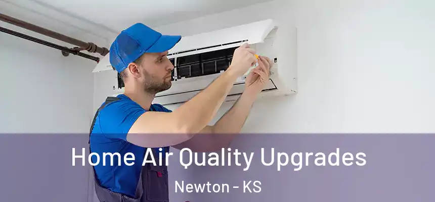  Home Air Quality Upgrades Newton - KS