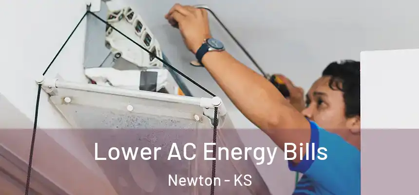 Lower AC Energy Bills Newton - KS