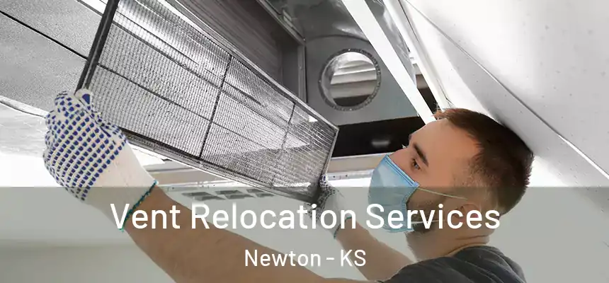 Vent Relocation Services Newton - KS